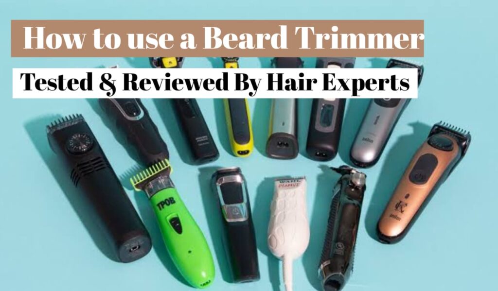 How to use beard trimmer