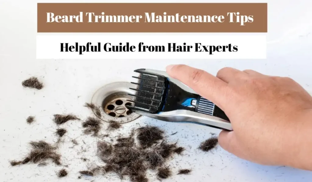 Beard Trimmer Maintenance Tips - Expert Care & Cleaning Guide 14 Beard Trimmer Maintenance Tips
