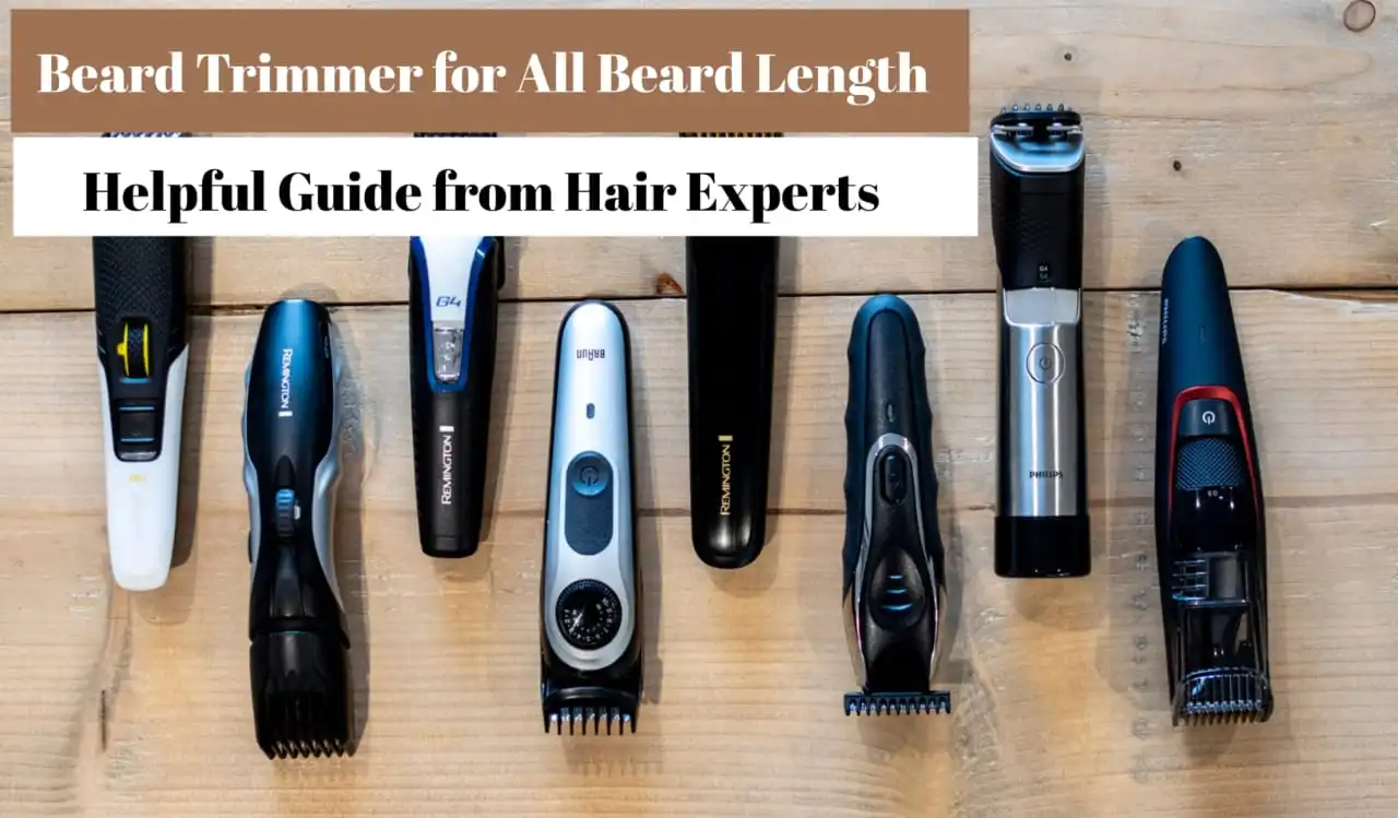 Beard Trimmers for all Beard Lengths