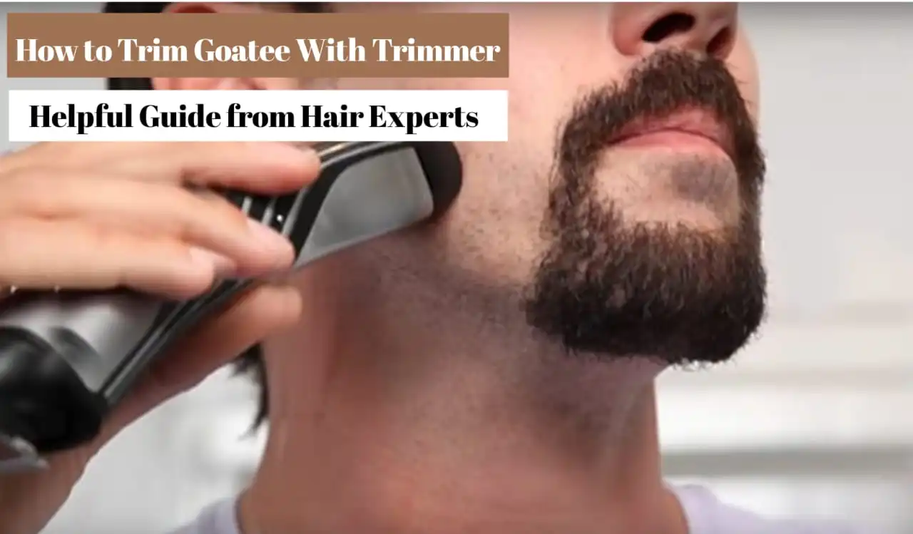 How to Trim a Goatee with Beard Trimmer