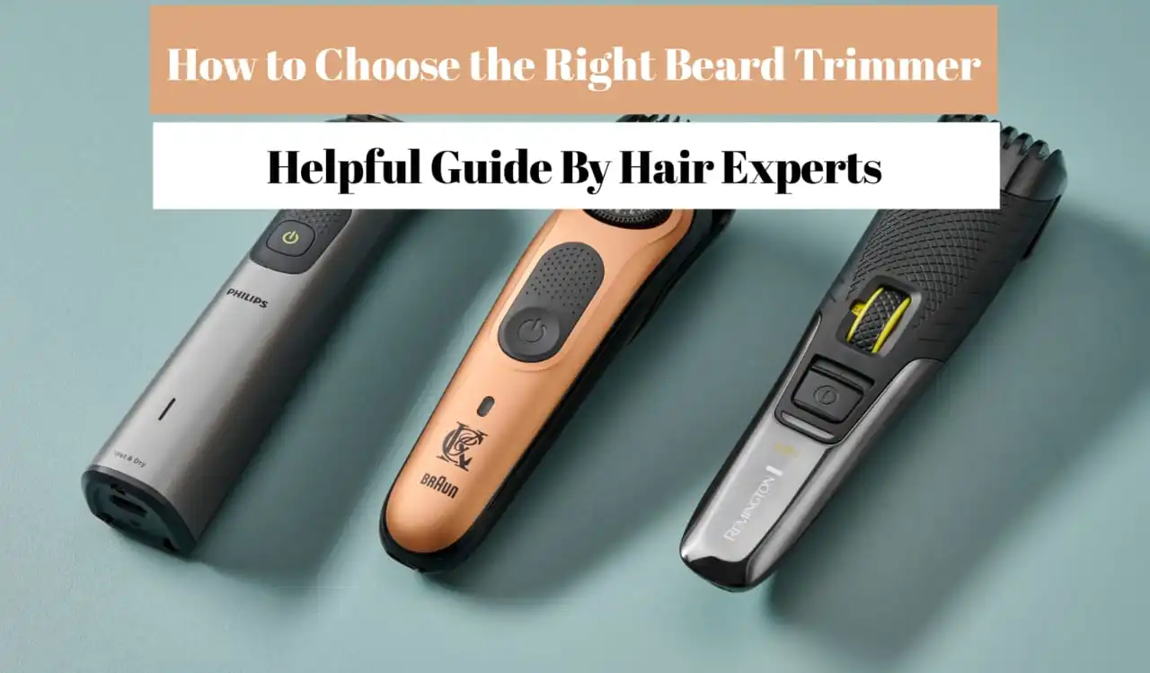 Choose Right Beard Trimmer