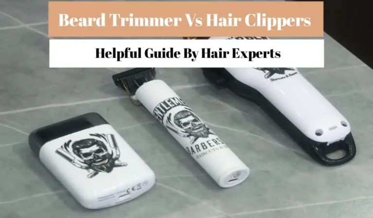 Beard Trimmer vs Hair Clipper
