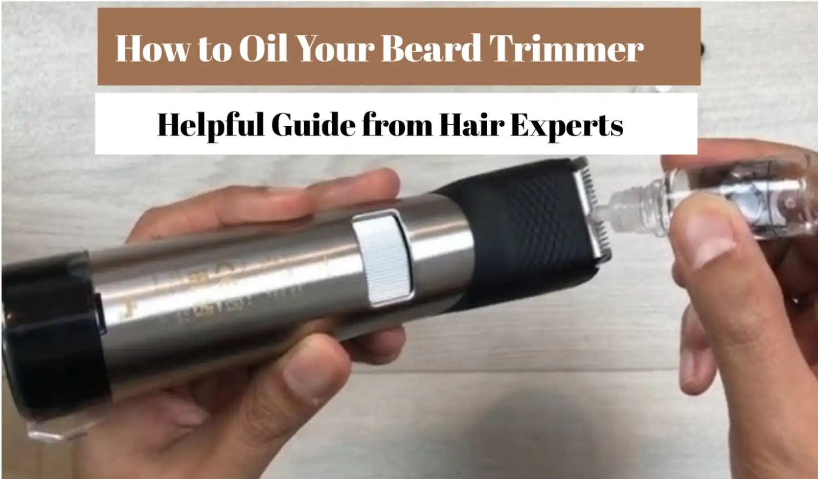 How to Oil Your Beard Trimmer Right Way