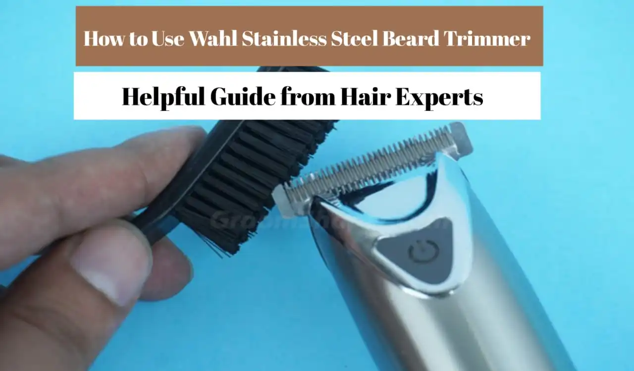 How to Use Wahl Stainless Steel Beard Trimmer
